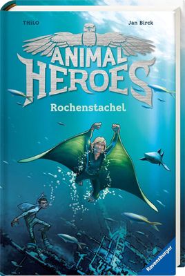 Animal Heroes, Band 2: Rochenstachel - THILO Animal Heroes, Band 2: Rochenstachel - THILO