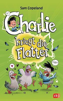 Charlie kriegt die Flatter - Band 1 - Sam Copeland Charlie kriegt die Flatter - Band 1 - Sam Copeland