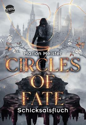 Circles of Fate (1). Schicksalsfluch - Band 1 - Marion Meister Circles of Fate (1). Schicksalsfluch - Band 1 - Marion Meister