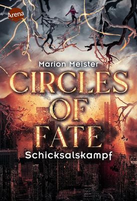 Circles of Fate - Schicksalskampf - Band 3 - Marion Meister Circles of Fate - Schicksalskampf - Band 3 - Marion Meister