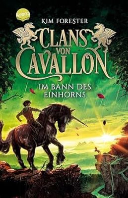 Clans von Cavallon (3). Im Bann des Einhorns - Kim Forester Clans von Cavallon (3). Im Bann des Einhorns - Kim Forester