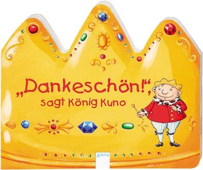 "Dankeschön!", sagt König Kuno - Sandra Grimm