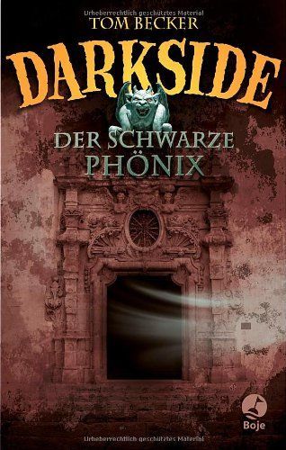 Darkside, Band 2: Der schwarze Phönix - Tom Becker