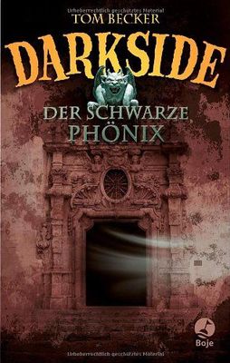 Darkside, Band 2: Der schwarze Phönix - Tom Becker Darkside, Band 2: Der schwarze Phönix - Tom Becker