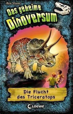 Das geheime Dinoversum (2) - Die Flucht des Triceratops Das geheime Dinoversum (2) - Die Flucht des Triceratops