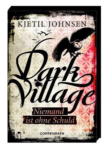 Dark Village (Bd. 3) - Niemand ist ohne Schuld - Kjetil Johnsen Dark Village (Bd. 3) - Niemand ist ohne Schuld - Kjetil Johnsen