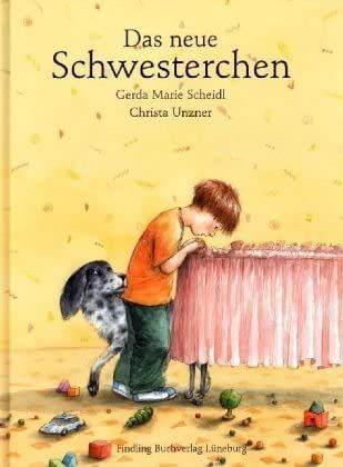 Das neue Schwesterchen - Gerda Scheidl, Christa Unzner