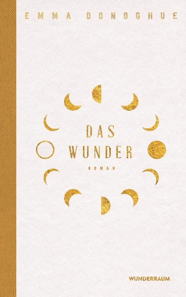 Das Wunder: Roman von Emma Donoghue Das Wunder: Roman von Emma Donoghue