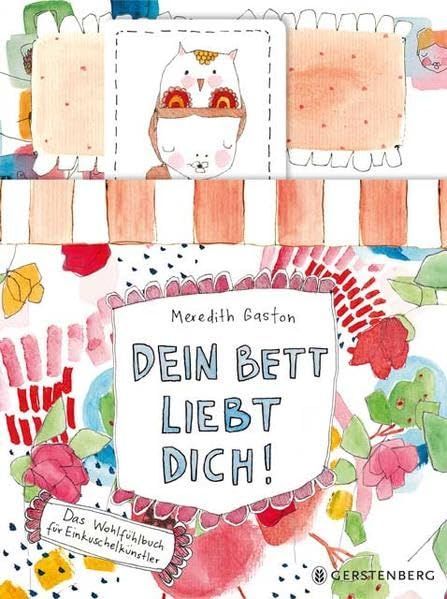Dein Bett liebt Dich!: Das Wohlfühlbuch für Einkuschelkünstler Dein Bett liebt Dich!: Das Wohlfühlbuch für Einkuschelkünstler