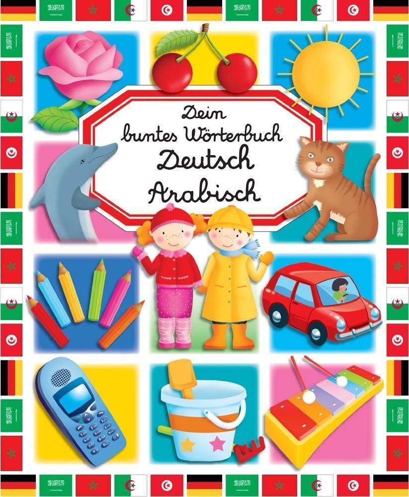 Dein buntes Wörterbuch: Deutsch-Arabisch