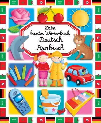 Dein buntes Wörterbuch: Deutsch-Arabisch Dein buntes Wörterbuch: Deutsch-Arabisch
