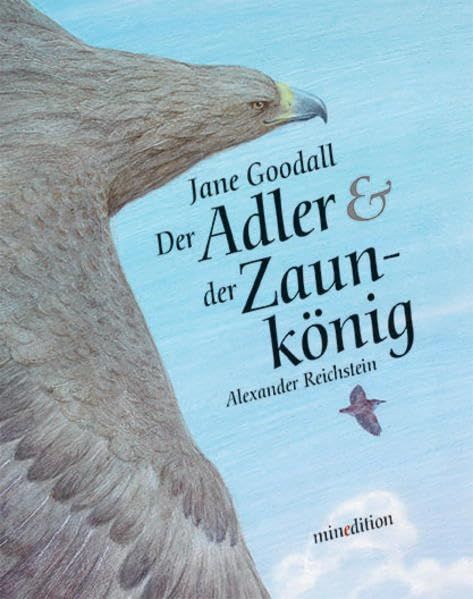 Der Adler und der Zaunkönig von Jane Goodall