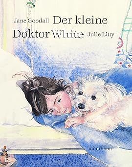 Der kleine Doktor White - Julie Litty, Jane Goodall