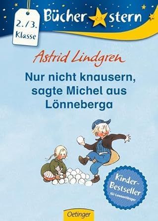 Nur nicht knausern, sagte Michel aus Lönneberga - Büchersterne 2./3. Klasse  Astrid Lindgren