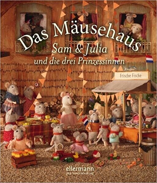 Das Mäusehaus: Sam & Julia und die drei Prinzessinnen K. Schaapmann Das Mäusehaus: Sam & Julia und die drei Prinzessinnen K. Schaapmann