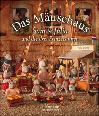 Das Mäusehaus: Sam & Julia und die drei Prinzessinnen K. Schaapmann Das Mäusehaus: Sam & Julia und die drei Prinzessinnen K. Schaapmann