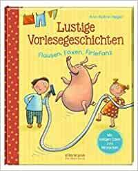 Lustige Vorlesegeschichten: Flausen, Faxen, Firlefanz Lustige Vorlesegeschichten: Flausen, Faxen, Firlefanz
