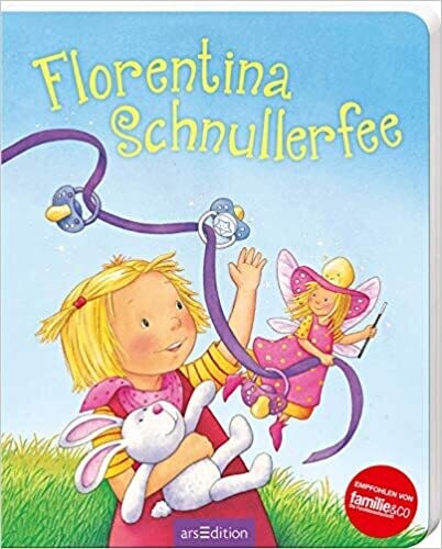 Florentina Schnullerfee Pappbilderbuch, Gabriele Dal Lago Florentina Schnullerfee Pappbilderbuch, Gabriele Dal Lago