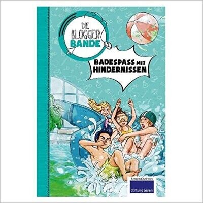 Die Bloggerbande - Badespass mit Hindernisse , Anne Scheller Die Bloggerbande - Badespass mit Hindernisse , Anne Scheller