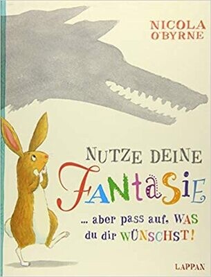 Nutze deine Fantasie...aber pass auf, WAS du dir WÜNSCHST! Nicola O'Byrne