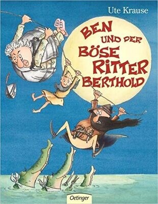 Ben und der Böse Ritter Berthold von Ute Krause