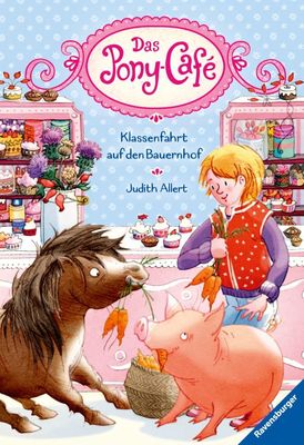 Das Pony-Café, Band 6: Klassenfahrt auf den Bauernhof Das Pony-Café, Band 6: Klassenfahrt auf den Bauernhof