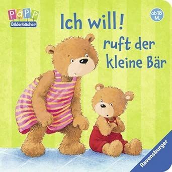 Ich will! ruft der kleine Bär von Sandra Grimm Ich will! ruft der kleine Bär von Sandra Grimm