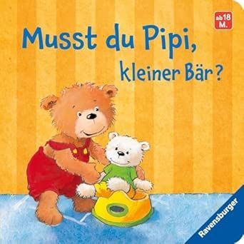 Musst du Pipi, kleiner Bär? von Sandra Grimm Musst du Pipi, kleiner Bär? von Sandra Grimm