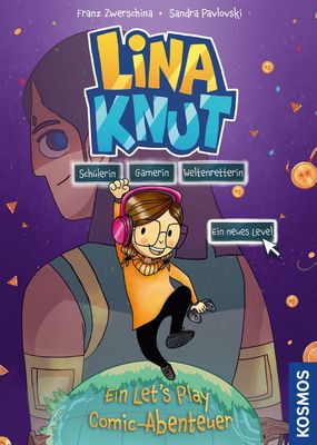 Lina Knut. Schülerin, Gamerin, Weltenretterin. Ein neues Level Lina Knut. Schülerin, Gamerin, Weltenretterin. Ein neues Level