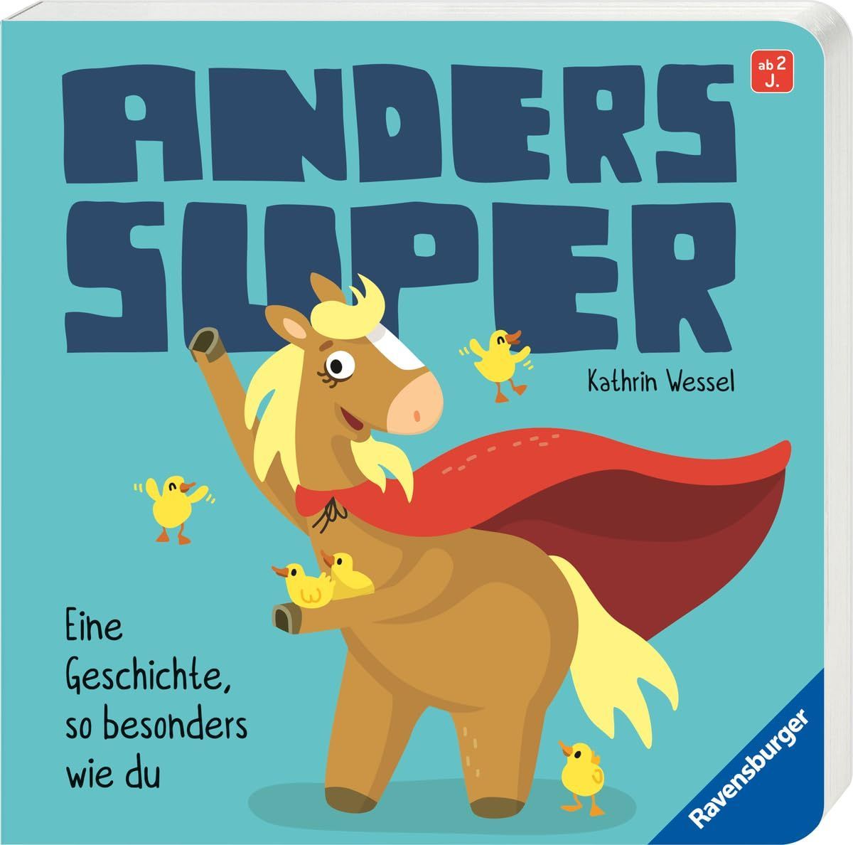 Anders super - Eine Geschichte, so besonders wie du - Kathrin Wessel