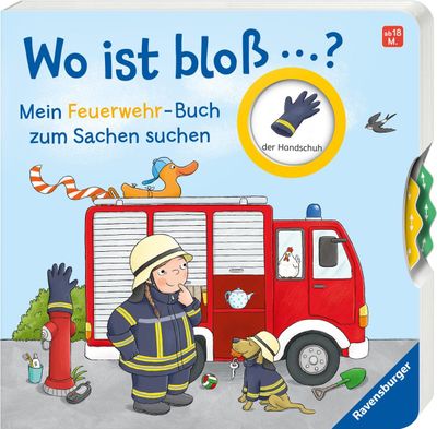 Wo ist bloß ...? - Mein Feuerwehr-Buch zum Sachen suchen Wo ist bloß ...? - Mein Feuerwehr-Buch zum Sachen suchen