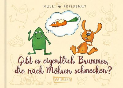 Nulli & Priesemut: Gibt es eigentlich Brummer, die nach Möhren schmecken?