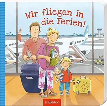 Wir fliegen in die Ferien! - Mit vielen Klappen