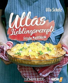 Ullas Lieblingsrezepte: Frische Marktküche