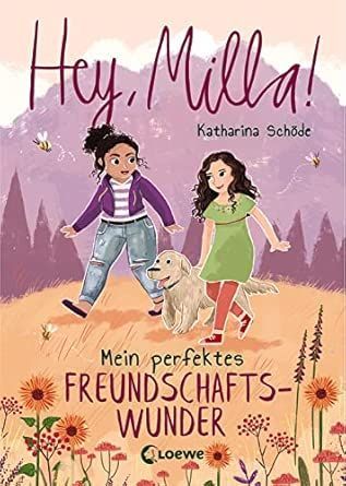 Hey, Milla! (2) - Mein perfektes Freundschaftswunder