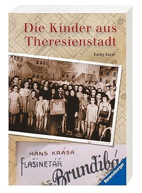 Die Kinder aus Theresienstadt Kathy Kacer Die Kinder aus Theresienstadt Kathy Kacer