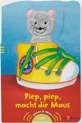 Piep, piep, macht die Maus: Ziehen & Hören Piep, piep, macht die Maus: Ziehen & Hören