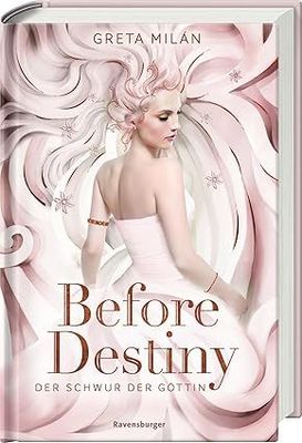 Der Schwur der Göttin, Band 2: Before Destiny Der Schwur der Göttin, Band 2: Before Destiny