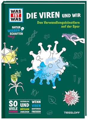 WAS IST WAS Naturwissenschaften easy! Biologie. Die Viren und wir: Den Verwandlungskünstlern auf der Spur
