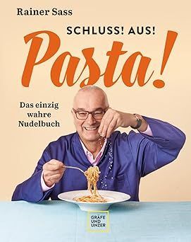 Schluss! Aus! Pasta! – Das einzig wahre Nudelbuch Schluss! Aus! Pasta! – Das einzig wahre Nudelbuch