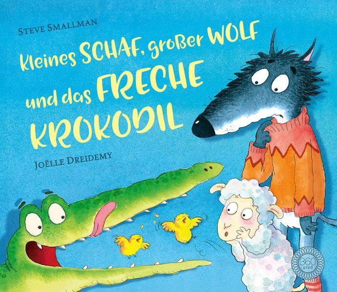 Kleines Schaf und großer Wolf und das freche Krokodil: Bilderbuch Kleines Schaf und großer Wolf und das freche Krokodil: Bilderbuch