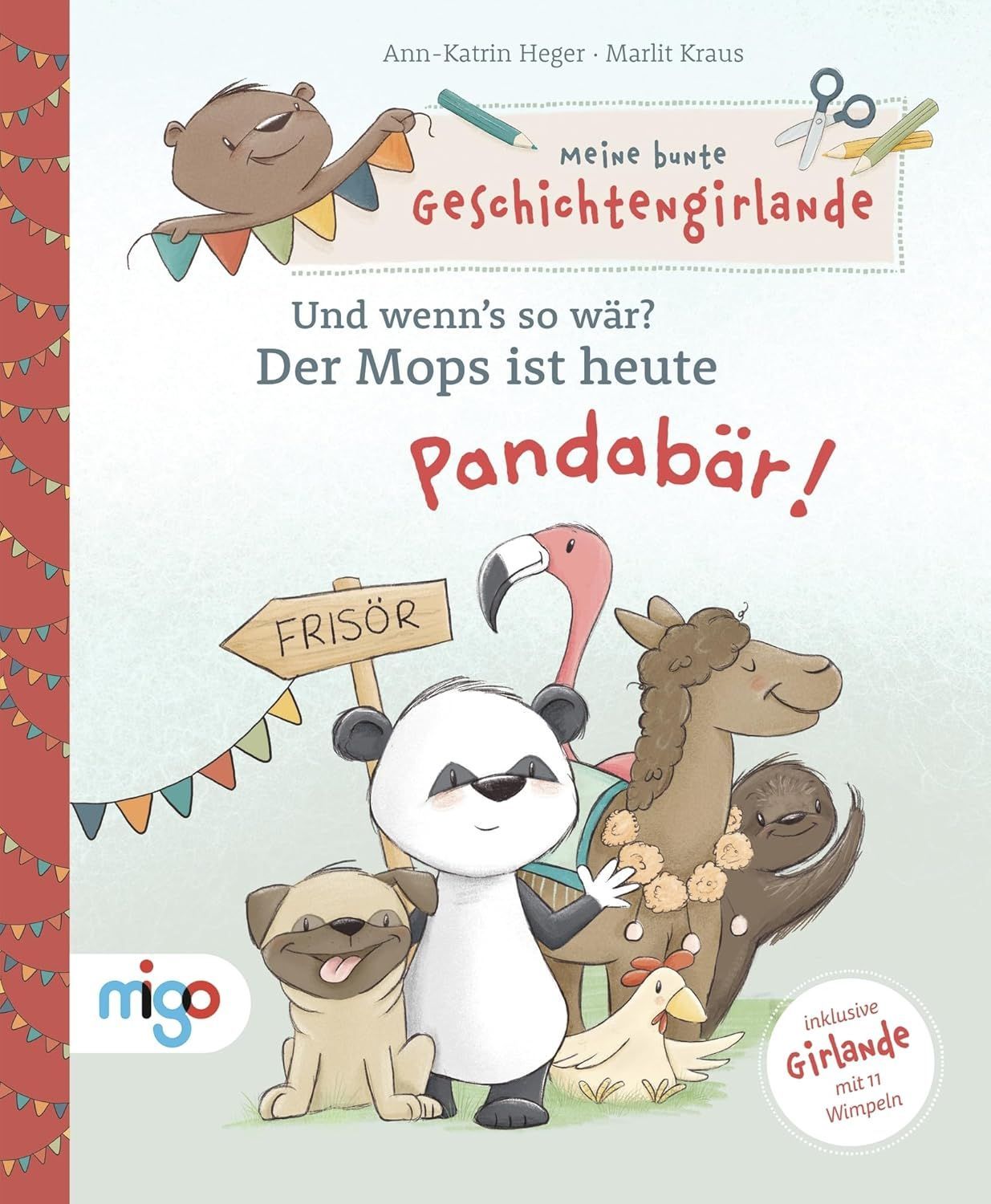Meine bunte Geschichtengirlande. Und wenn’s so wär?: Der Mops ist heute Pandabär! Meine bunte Geschichtengirlande. Und wenn’s so wär?: Der Mops ist heute Pandabär!