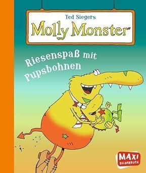 Ted Siegers Molly Monster. Riesenspaß mit Pupsbohnen (MAXI Bilderbuch) Ted Siegers Molly Monster. Riesenspaß mit Pupsbohnen (MAXI Bilderbuch)