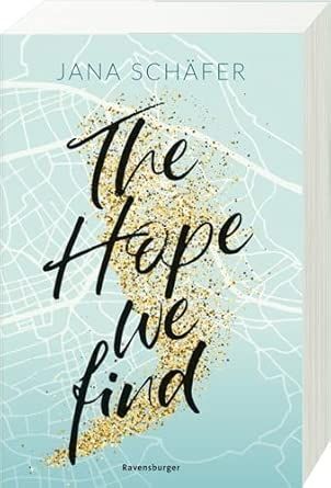 The Hope We Find - Edinburgh-Reihe, Band 2 (knisternde New-Adult-Romance The Hope We Find - Edinburgh-Reihe, Band 2 (knisternde New-Adult-Romance
