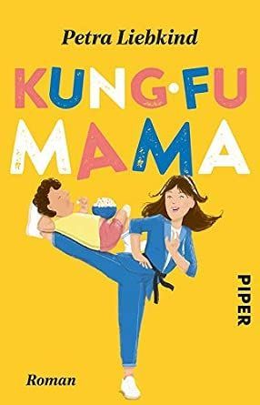 Kung-Fu Mama: Roman | Ein hinreißend komischer Mami-Roman