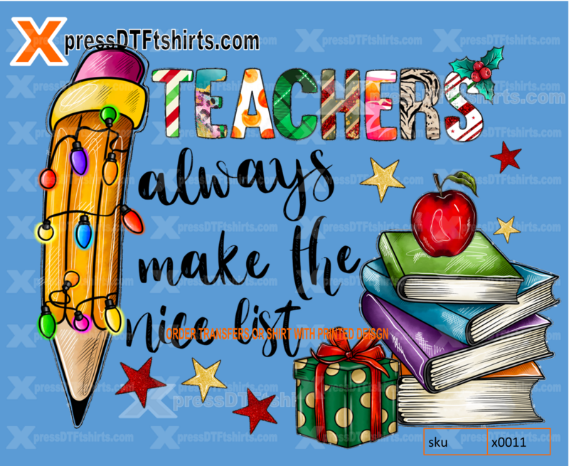 DTF TEACHERS ALWAYS MAKE THE NICE LIST