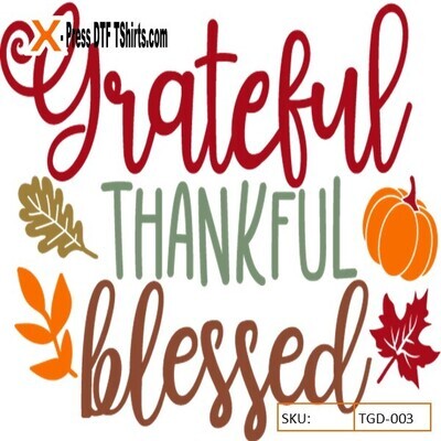 DTF DESIGNS-TRANSFER -THANKSGIVING  GRATEFUL