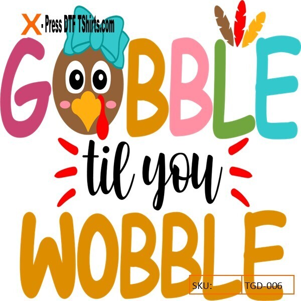 DTF DESIGNS-TRANSFER -THANKSGIVING GOBBLE