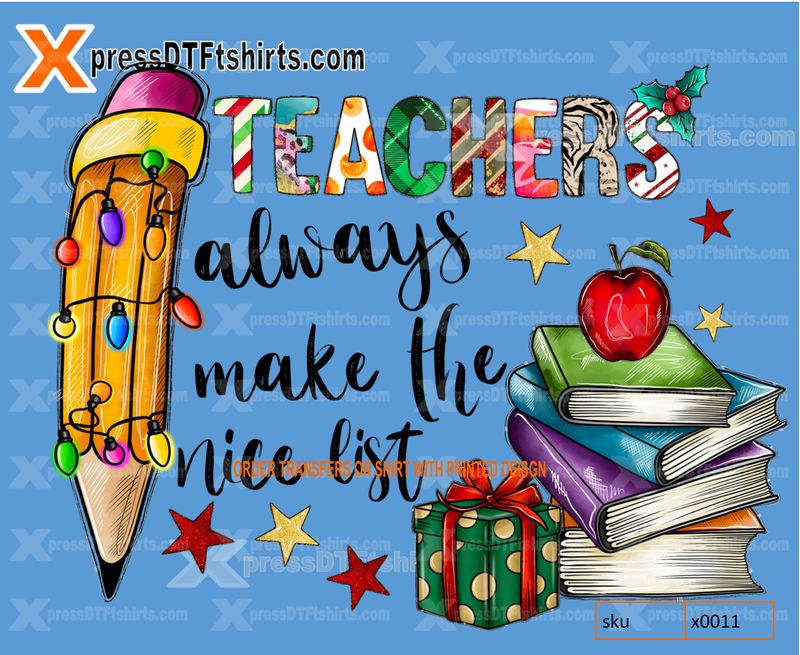 TEACHERS ALWAYS MAKE THE NICE LIST