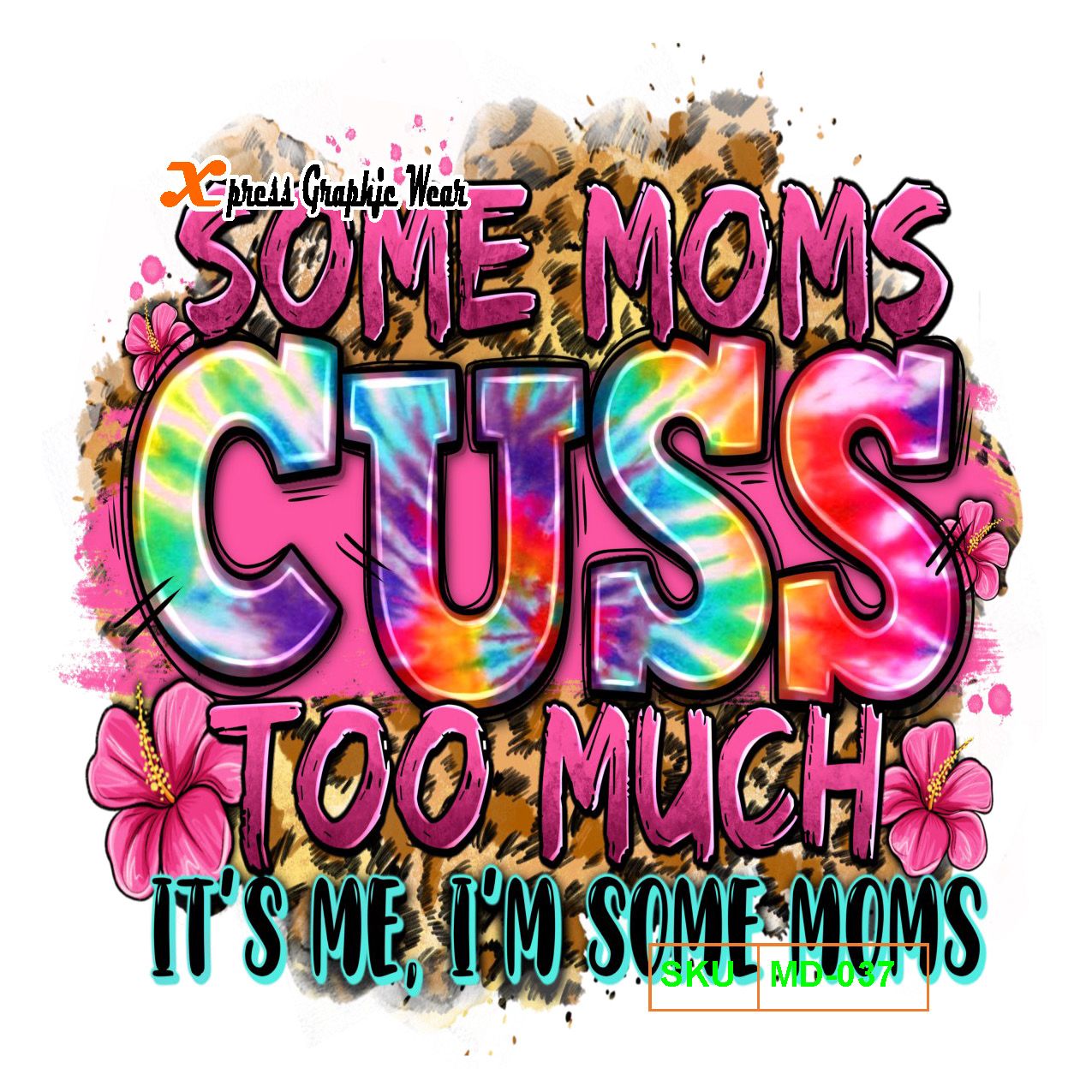 Some MOMS CUSS too much .It's me I'm some MOMS